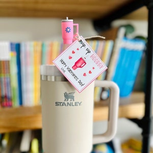 Tumbler quencher Cup San Valentino modificabile, stampabile, biglietto per insegnante Stanley, copertura in cannuccia, cartellino di San Valentino, stampabile con ringraziamento dell’insegnante