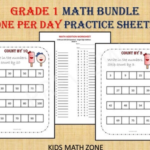 May include: A Grade 1 math bundle with practice sheets. The sheets include addition worksheets and skip counting exercises. One sheet asks to count by 10, and another asks to count by 3. The text on the top reads "GRADE 1 MATH BUNDLE ONE PER DAY PRACTICE SHEETS".