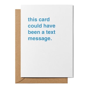 This Card Could've Been a Text Message Greeting Card