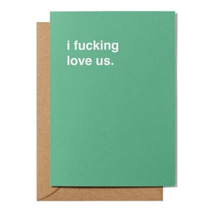 I Fucking Love Us Valentines Card