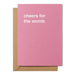 Cheers For The Womb Mother's Day Greeting Card