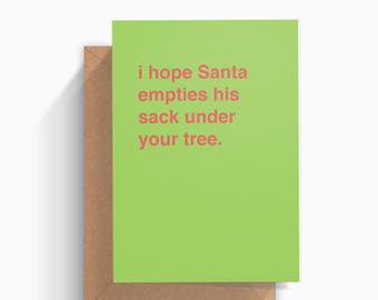 I Hope Santa Empties His Sack Under Your Tree Christmas Card
