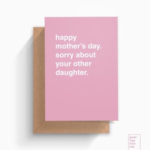 Sorry About Your Other Daughter Mother's Day Greeting Card