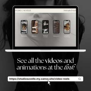 May include: A laptop screen displaying a website with the text "Studio Suvelle" and "Animated Reels". The website shows five different animated video reels with titles like "Boss Babe", "Skincare 1", "Business Woman", "Skincare 2", and "Faceless Marketing". Below the website is the text "See all the videos and animations at the link" and a link to "https://studiosuvelle.my.canva.site/video-reels".