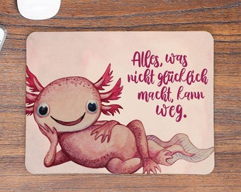 Mousepad mouse pad mouse pad Axolotl saying Everything that doesn't make you happy can go away mouse pad printed mouse pads mp88