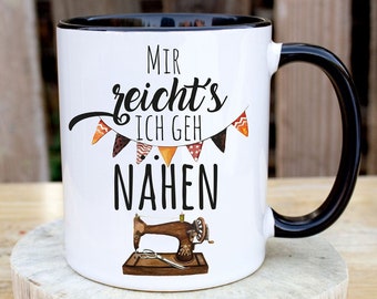 Tasse Becher mit Spruch Mir reichts ich geh nähen & Nähmaschne Motiv Kaffeebecher Geschenk Spruchbecher ts1068