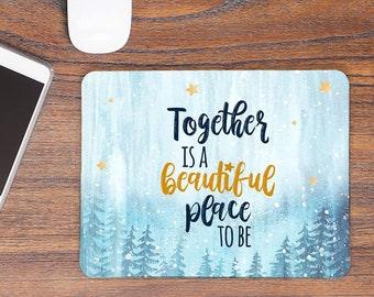 Mousepad mouse pad Mauspad mit Spruch Together is a beautiful place to be Mausunterlage bedruckt mouse pads Tier mp74