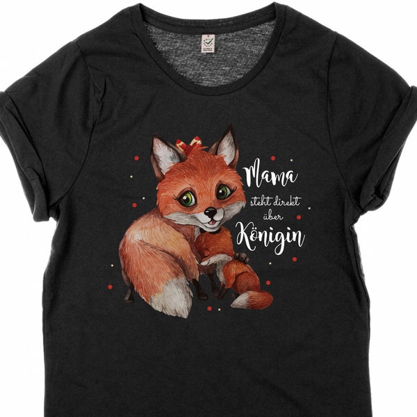 Shirt T-Shirt Sweatshirt in schwarz Fuchs Füchschen  " Mama steht direkt über Königin " fox Waldtiere Mama Tochter Sohn Geschenk s12 schwarz