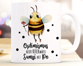 Tasse Becher Biene Bienchen Optimismus heißt rückwärts Sumsi mit Po Kaffeebecher Geschenk ts925