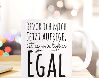 Kaffeebecher Tasse Kaffee Spruch lieber Egal ts521