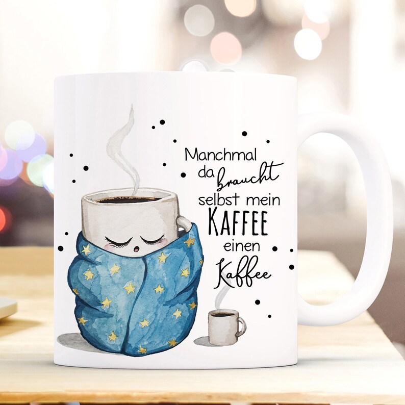 Coffee Mug Coffee Cup Sometimes Even My Coffee Needs a Coffee Motivation Monday Morning ts1105