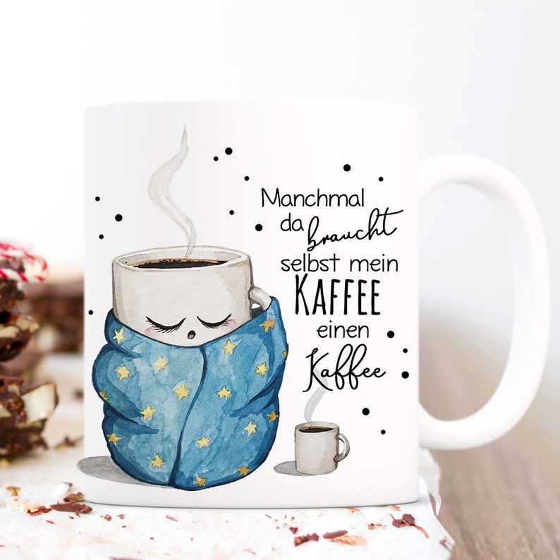 Coffee Mug Coffee Cup Sometimes Even My Coffee Needs a Coffee Motivation Monday Morning ts1105