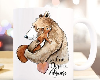 Tasse Becher - Weil mit Dir überall Zuhause ist - Bär Eichhörnchen Liebe Kaffeebecher Kaffeetasse Geschenk ts1115