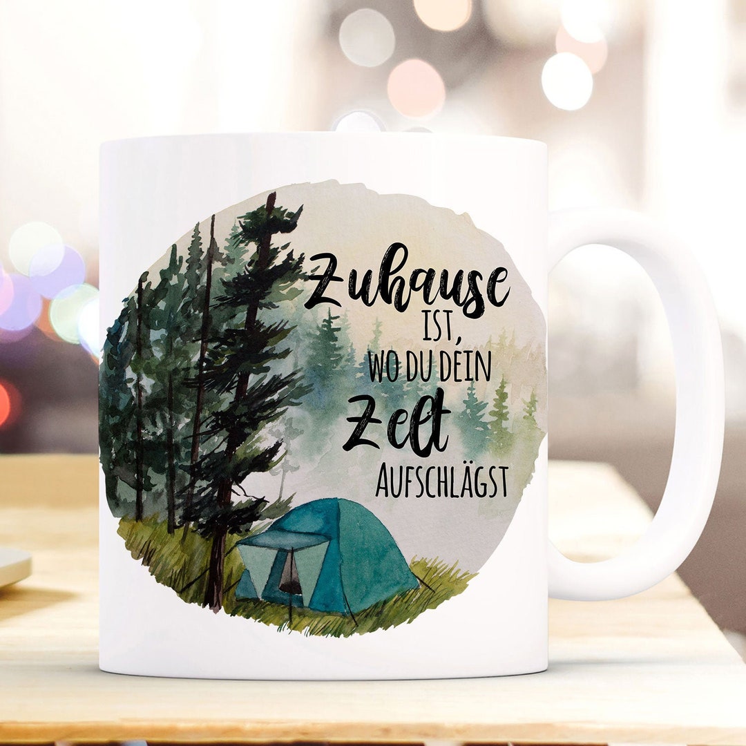 Tasse Becher Zelt campen zelten im Wald & Spruch Zuhause ist