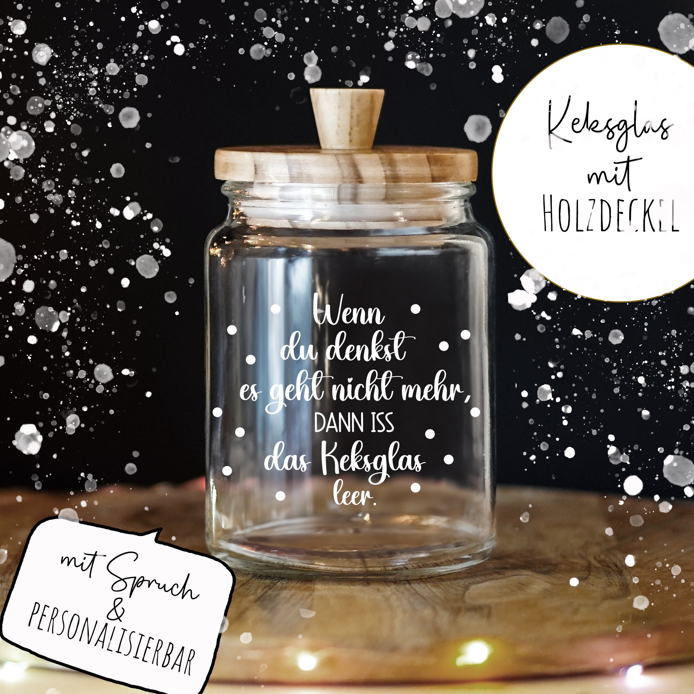 Keksglas Keksdose Vorratsglas mit lustiger Spruch und Holzdeckel Geschenk personalisierbar wenn du denkst es geht nicht mehr glkh01
