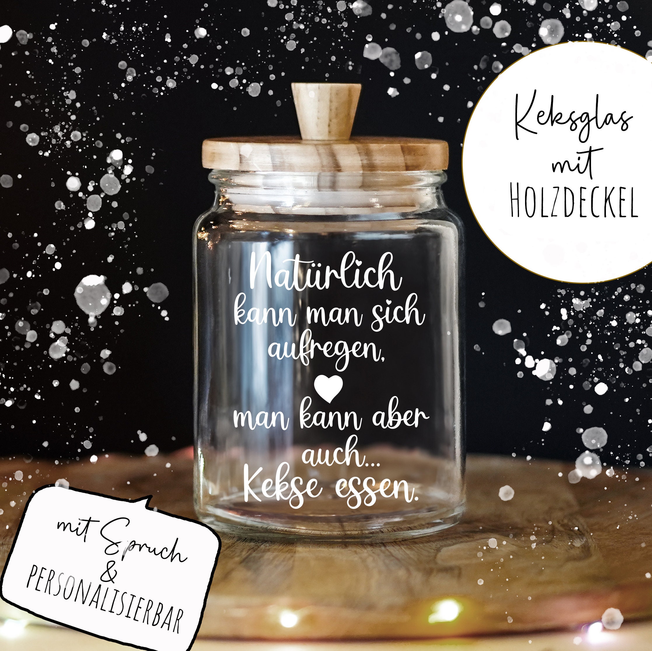 Keksglas Keksdose Vorratsglas mit lustiger Spruch und Holzdeckel Geschenk personalisierbar sich aufregen aber auch Kekse essen glkh02