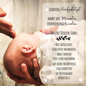 May include: A white card with black text that reads "Liebevoll handgefertigt" and "Damit aus Momenten Erinnerungen werden."  The card also lists the features of the candles, which are "RAL zertifiziert", "Qualitativ hochwertig", "Ohne Tropfen", "Russ-und raucharm", "Auf deine Bed&uuml;rfnisse zugeschnitten", and "In Deutschland hergestellt".