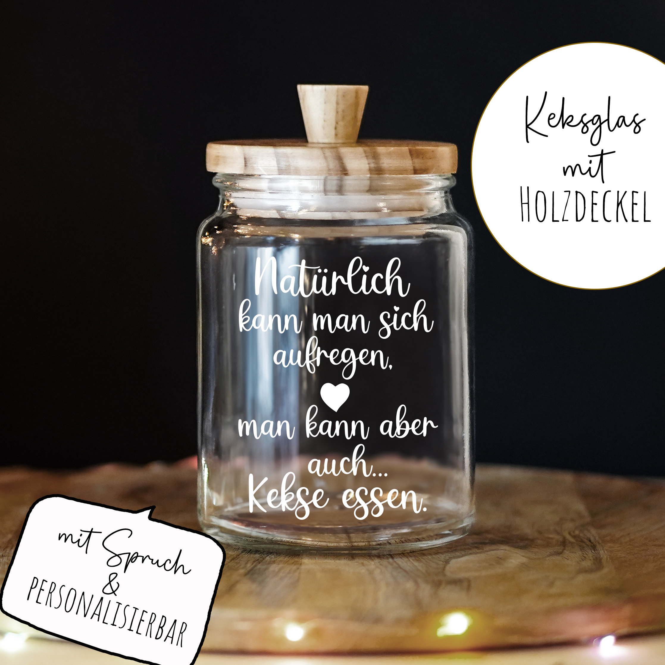 Keksglas Keksdose Vorratsglas mit lustiger Spruch und Holzdeckel Geschenk personalisierbar sich aufregen aber auch Kekse essen glkh02