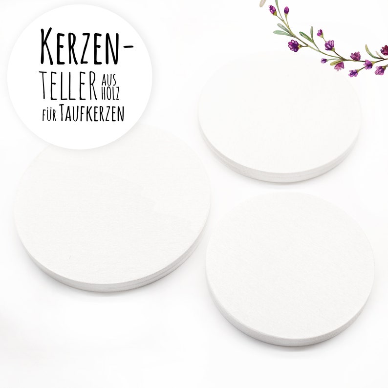 May include: Three white round wooden candle plates, with the text "KERZEN-TELLER AUS HOLZ F&Uuml;R TAUFKERZEN" on one of the plates.