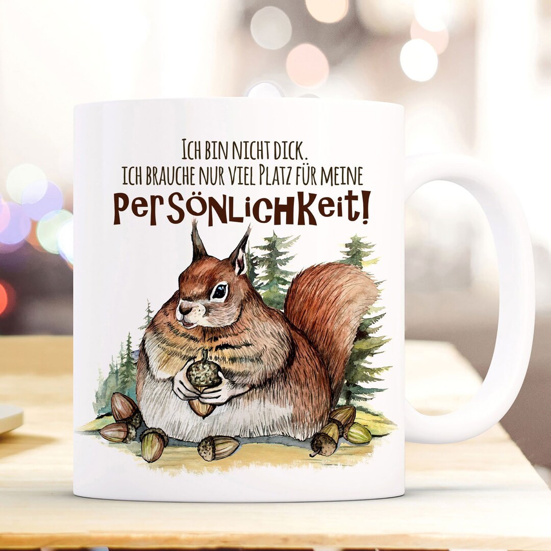 Tasse Becher Motiv mit dickes Eichhörnchen & Spruch Persönlichkeit
