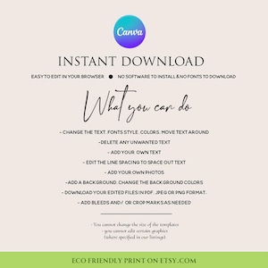 May include: A white background with black text that reads "INSTANT DOWNLOAD" and "EASY TO EDIT IN YOUR BROWSER. NO SOFTWARE TO INSTALL & NO FONTS TO DOWNLOAD". Below the text is a handwritten "What you can do" followed by a list of bullet points describing what can be done with the downloadable template. The text at the bottom reads "ECO FRIENDLY PRINT ON ETSY.COM".