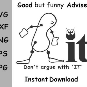 Don't argue With IT svg dxf png eps jpg digital Funny Quotes for Silhouette Cricut vector graphics Sublimation,