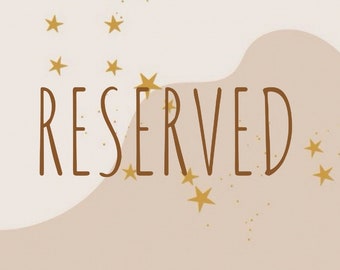 RESERVED for Louise