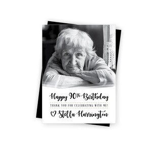 May include: Black and white photo of a woman with the text "Happy 90th Birthday" and "Thank you for celebrating with me! Stella Harrington" below the photo.