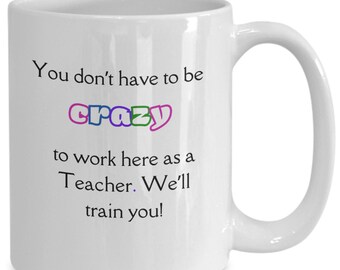 Teacher Mug, We'll Train Crazy