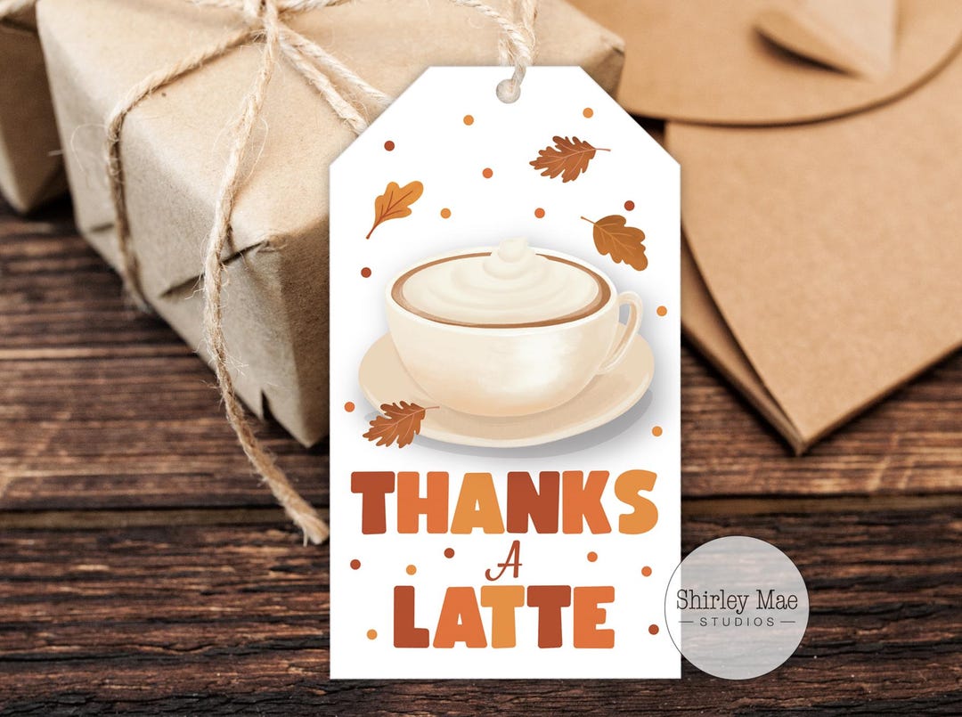 Thanks A Latte Printable Gift Tag Instant Download Teacher Appreciation ...