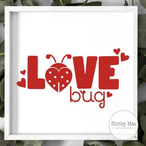 Love Bug Digital Download, Girls Shirt Design, svg, png, Cricut Cut Files, png for Sublimation, Valentines Decor, Wall Art, Valentines svg