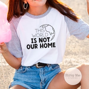 Christian SVG: This World Is Not Our Home, T-shirt Design (Digital Download)
