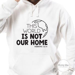 This World Is Not Our Home SVG: Christian T-Shirt Design (Digital Download)