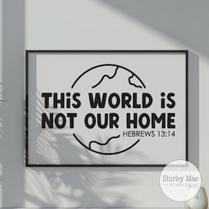 This World Is Not Our Home SVG: Christian Bible Verse (Digital Download)