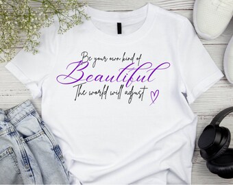 Be your own kind of beautiful…