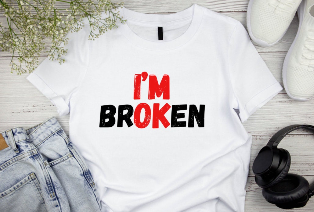 I’m BrOKen