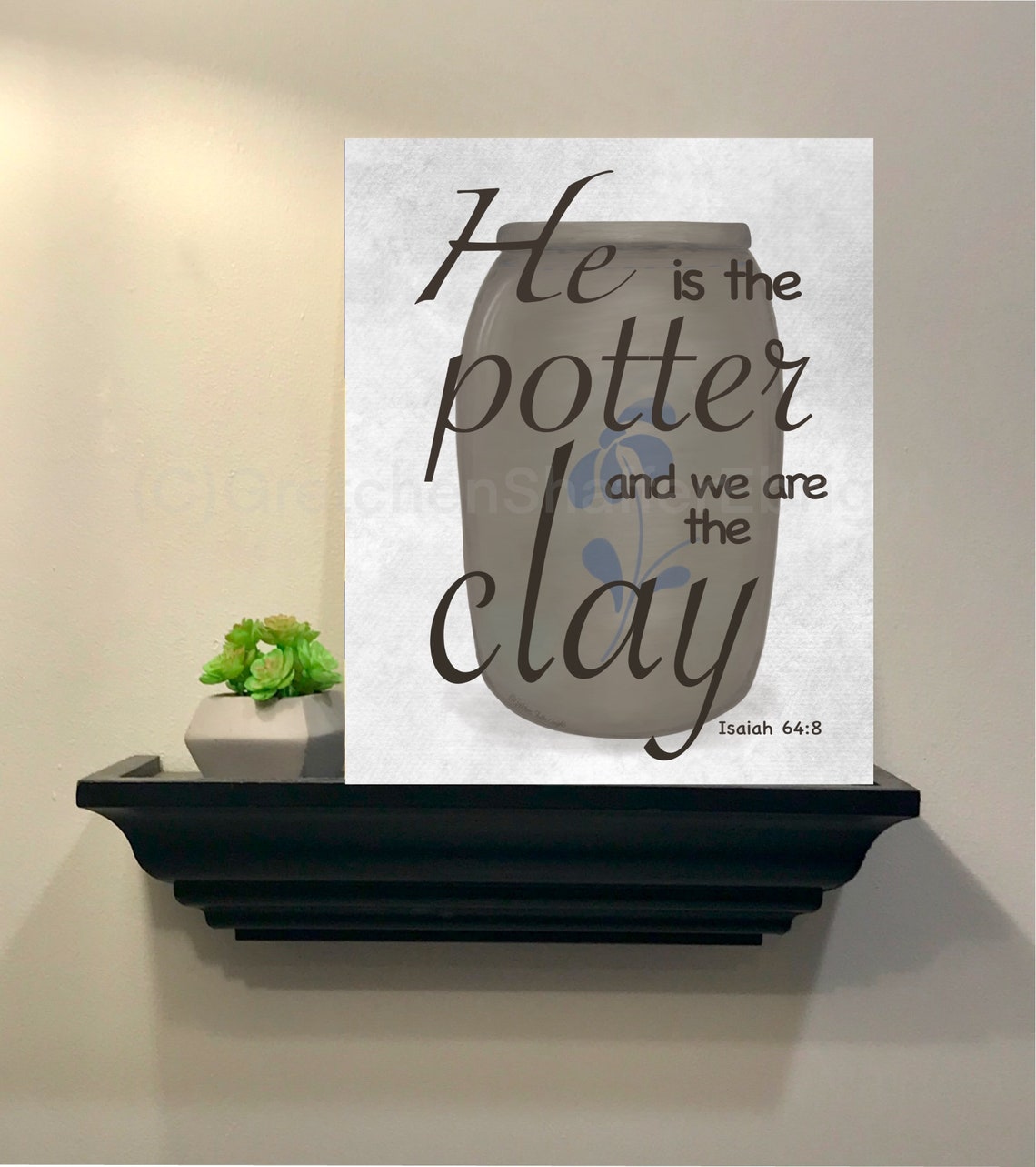 He is the Potter and We Are the Clay Isaiah 648 Bible Verse Pottery