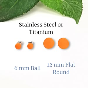 Bright Orange Polymer Clay Stud Earrings: 6mm Ball or 12mm Round, Matte Finish, Stainless Steel or Titanium Posts
