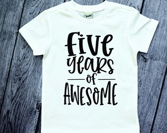 5th Birthday Shirts Five Years of awesome, 5 Year old Birthday Boy shirts, Girls Fifth Birthday Picture Shirts, Turning 5 BIrthday Shirts