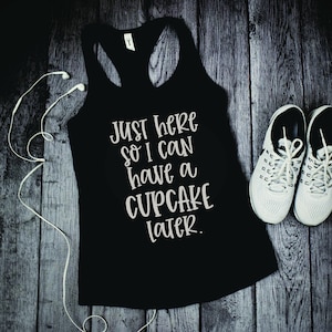 Cute Girls Workout Tanks, Funny Cupcake shirts, motivational Womens Gym tops, girls athletic apparel,  Cardio Shirts, Gym Tank Top