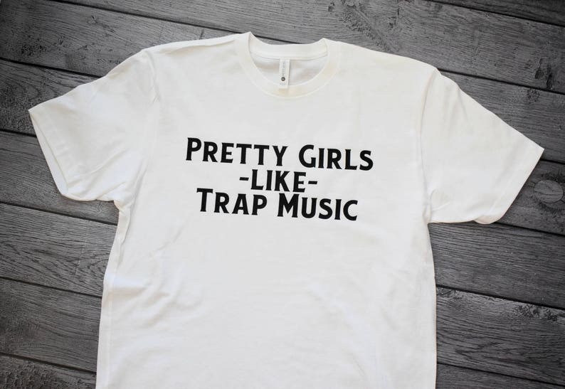 Pretty Girls Like Trap Music Shirt 2 Chainz Shirt Trap Etsy