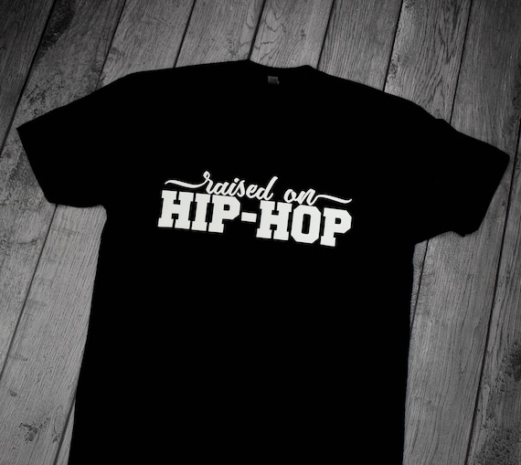 Lade være med ikke noget Udtømning Hip Hop Shirt Hip Hop Raised Me Shirt Hip Hop T-shirts Hip - Etsy UK