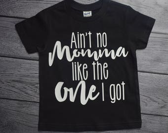 Muttertagshemd, Aint No Momma Like The One I Got, Kleinkind-Shirt, Aint No Mama, Muttertagskleinkind