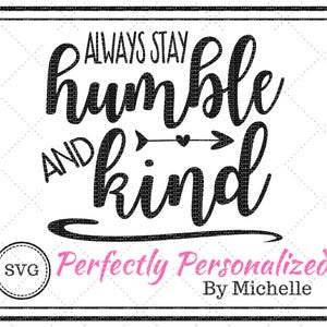 Always Stay Humble & Kind, SVG