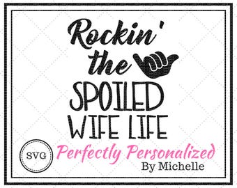 Rockin' the Spoiled Wife Life, SVG