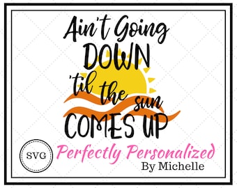 Ain't Going Down 'hasta que el sol sale, SVG