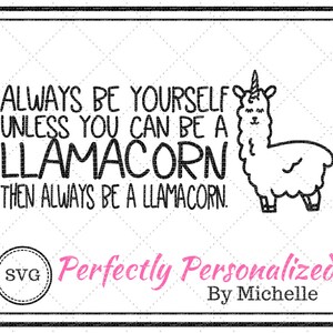 Always be a Llamacorn, digital cut file, SVG