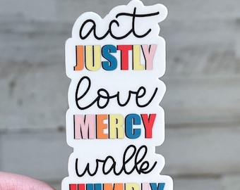 Micah 6:8 Vinyl Sticker - Act Justly, Love Mercy, Walk Humbly