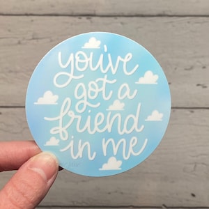STICKER You&#39;ve Got a Friend in Me Toy Story Andy&#39;s Room Clouds Vinyl Sticker Hand Lettering Toy Story Land