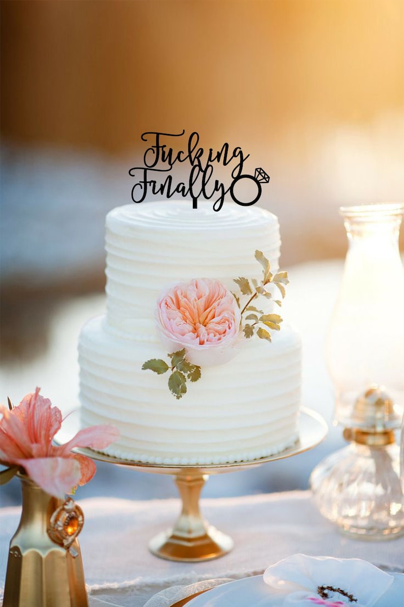 Fucking Finally Cake Topper/ Wedding Cake Topper /Funny Wedding Cake Topper/ Unique Cake Topper/Bridal Shower Topper /Engagement Cake Topper image 1